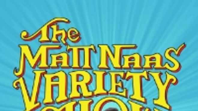 The Matt Naas Variety Show