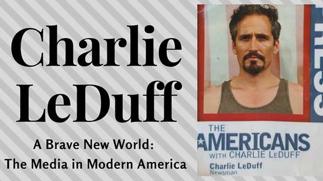 Charlie LeDuff — A Brave New World: The Media in Modern America
