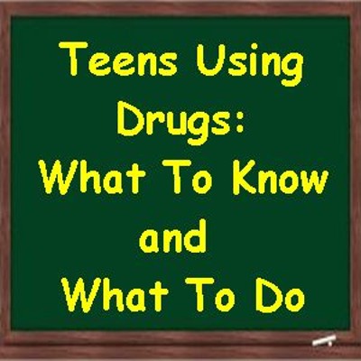 Teens Using Drugs: What To Know and What To Do