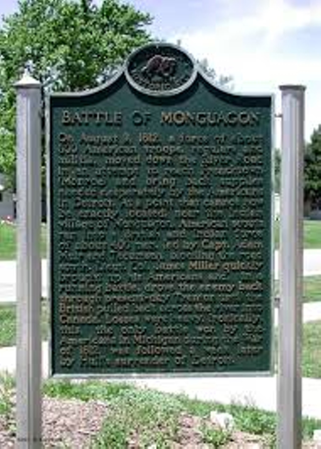The Monguagon Ghost
There’s a lost Indian village in Trenton, near the corner of West Jefferson and Slocum, called Monguagon. This is the site of America’s only Michigan victory in the war of 1812. The ghost is the result of a British soldier called Muir who was shot in the head and killed. That same night, a bloody apparition showed up in his girlfriend’s bedroom and basically said, “Do me a favor sweetheart, bury my corpse before the other guys get their mitts on it.” From time to time, Muir pops up just to make himself known.