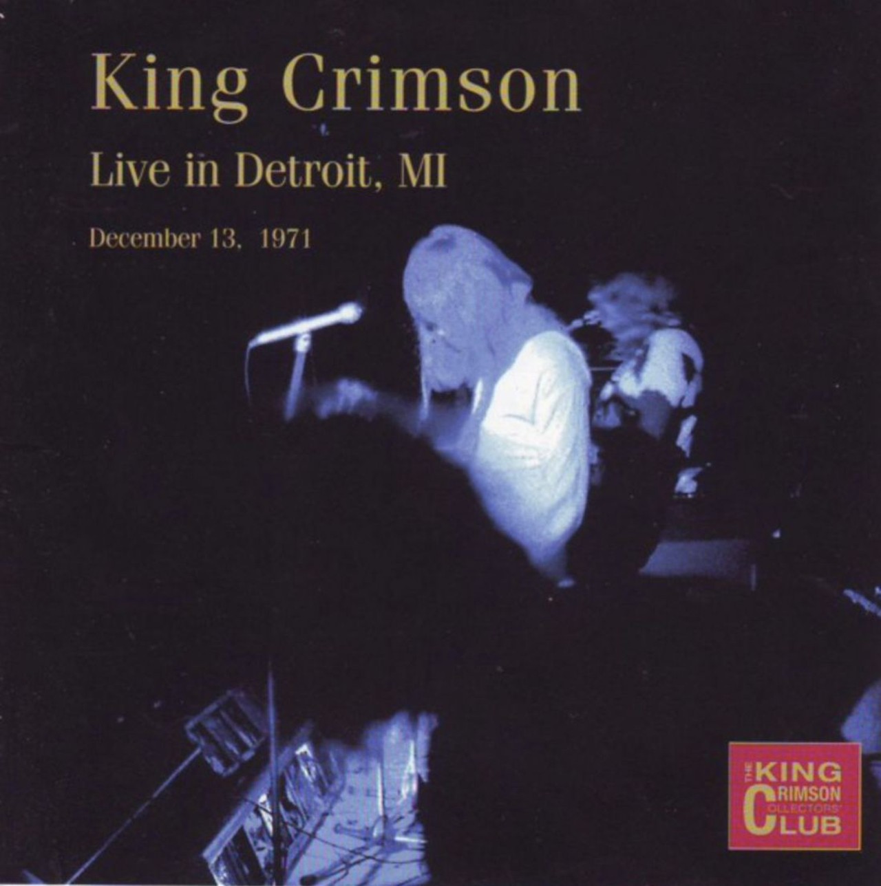 King Crimson - Live In Detroit, MI  A double LP recorded on November 13, 1971 at the Eastown Theater.