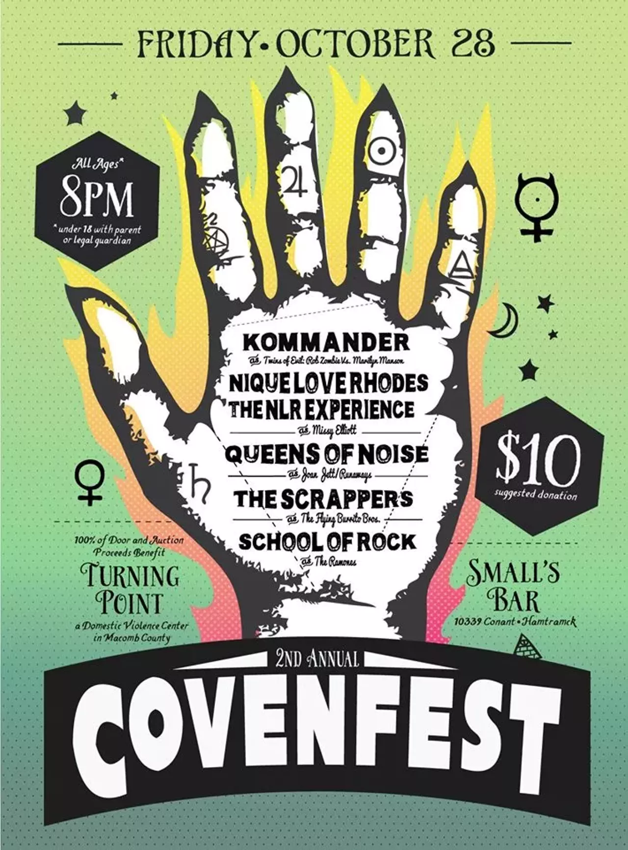 Oct. 28 Covenfest @ Small&#146;s Covenfest is back again this year with Rob Zombie vs. Marilyn Manson, Nique Love Rhodes and the NLR Experience (as Missy Elliott), the Scrappers (as the Flying Burrito Brothers), Queens of Noise (Joan Jett/Runaways tribute), and School of Rock (as the Ramones). Covenfest is going to be a great time this year, and as you can see by that lineup, there&#146;s something for everyone. The suggested donation to get in is $10, and all proceeds are going to Turning Point, a shelter for survivors of domestic violence. 8 p.m.; 10339 Conant, Hamtramck; 313-873-1117; smallsbardetroit.com
