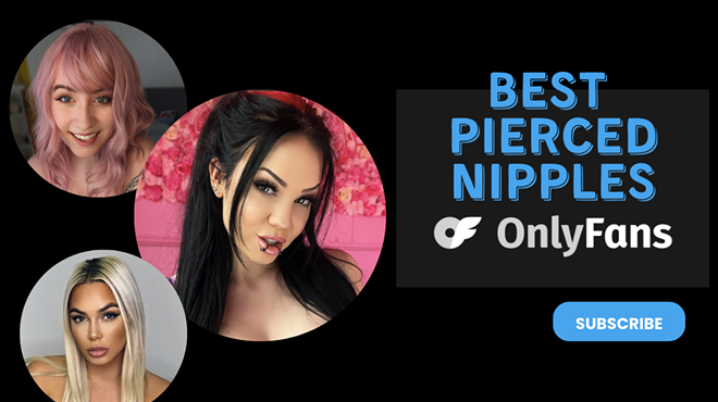 21 Best OnlyFans Pierced Nipples Featuring/With OnlyFans Pierced Nipples in 2024