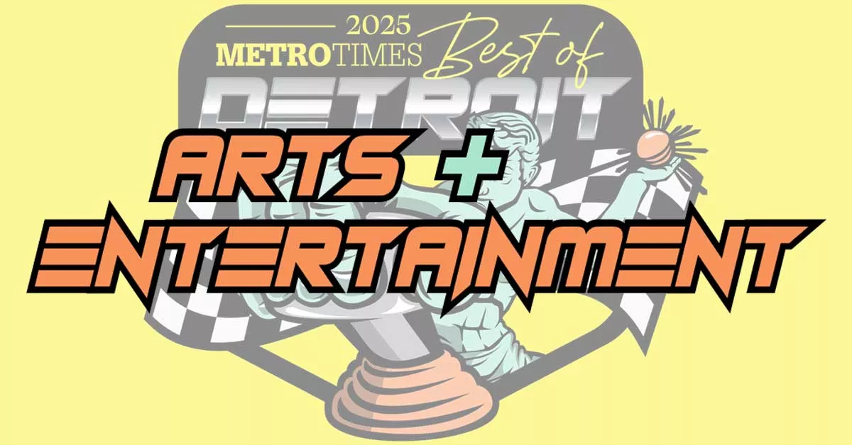 Image: Best of Detroit 2025: Arts + Entertainment