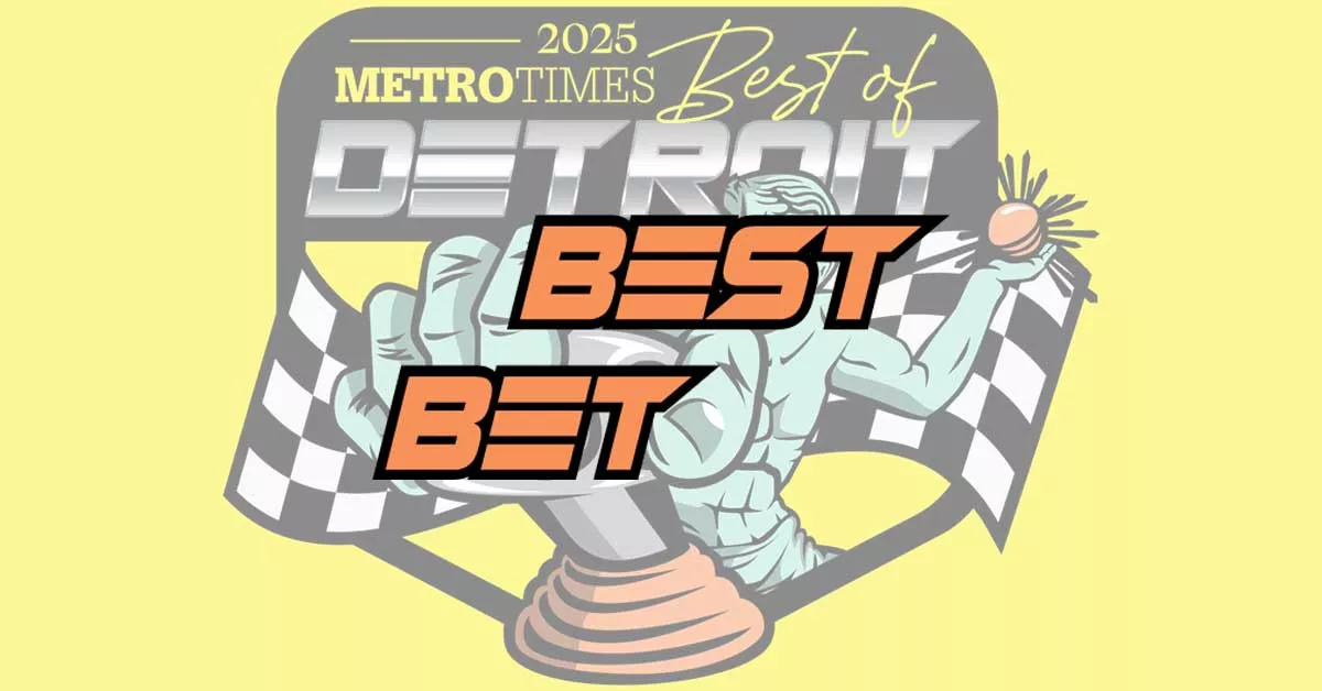 Image: Best of Detroit 2025: Best Bet
