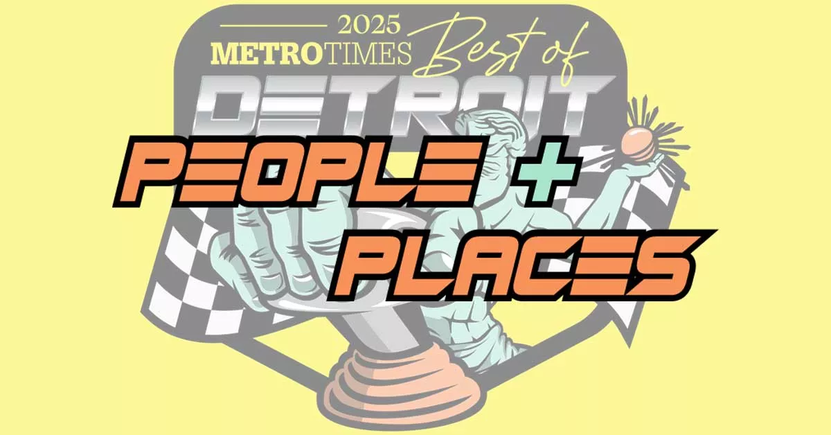 Image: Best of Detroit 2025: People + Places
