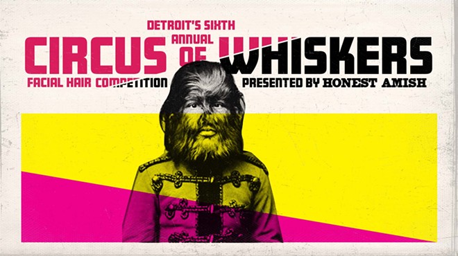 Detroit's Sixth Annual Circus of Whiskers Presented by Honest Amish