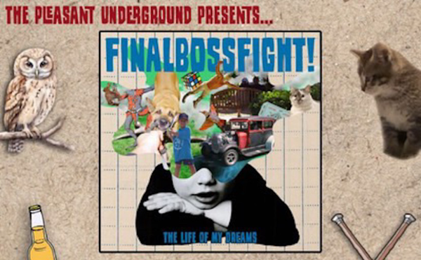 Image: FinalBossFight! 'THE LIFE OF MY DREAMS' RELEASE SHOW w/ Former Critics, Leisure Hour, Potionseller
