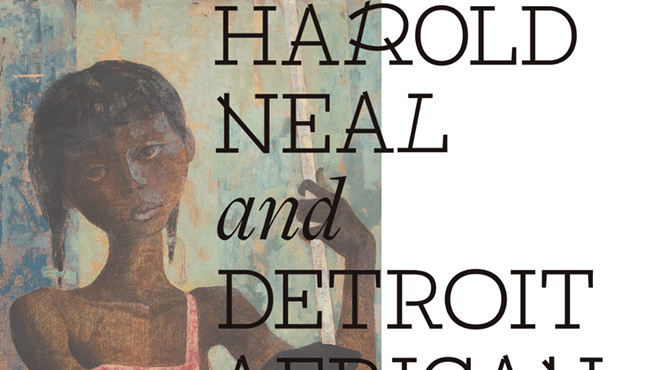 Harold Neal and Detroit African American Artists: 1945 through the Black Arts Movement