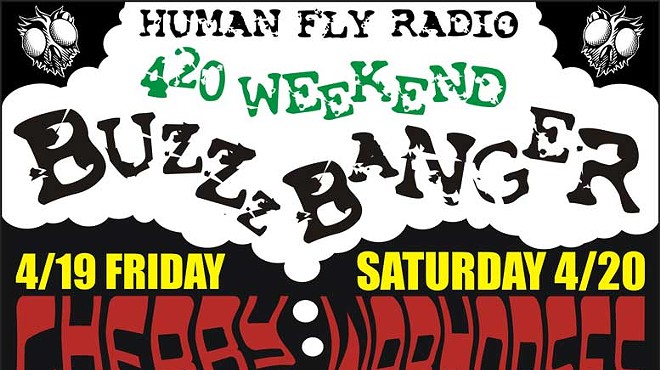 Human Fly Radio's 420 Weekend BUZZ BANGER