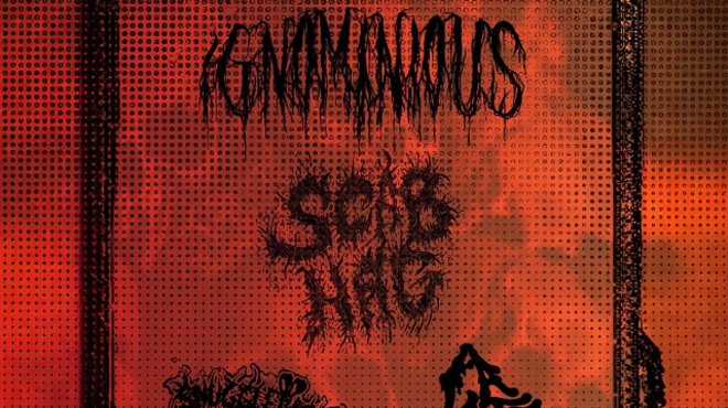 Image: Ignominious, Scab Hag, Snugglebunzzz, A La Carte