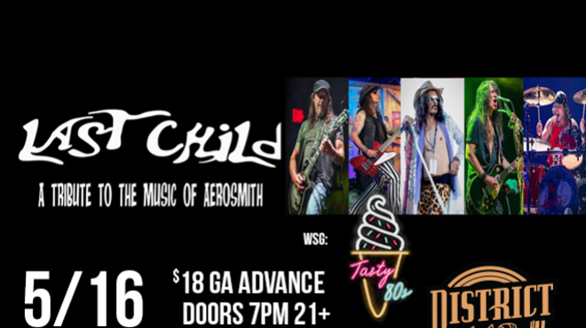 Image: LAST CHILD - A Tribute to Music of Aerosmith wsg Tasty 80s