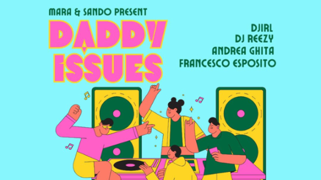 Image: Mara & Sando Present: Daddy Issues