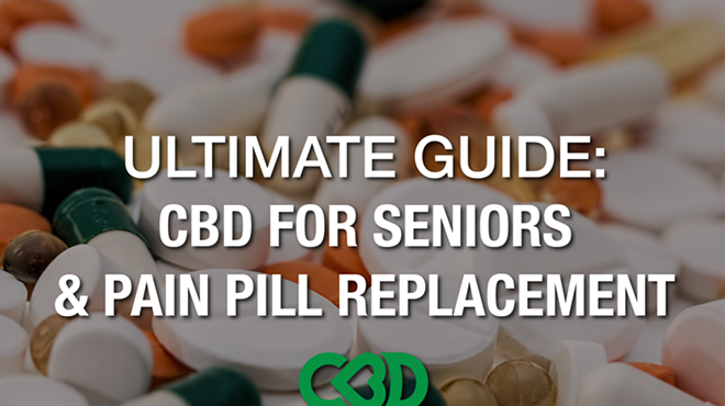 The Ultimate Guide to CBD And Seniors for Pain Pill Replacement