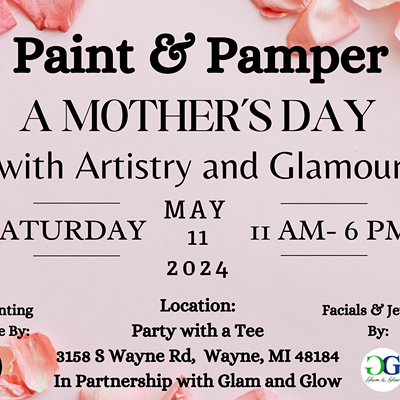 PAINT AND PAMPER: A MOTHER'S DAY WITH ARTISTRY AND GLAMOUR