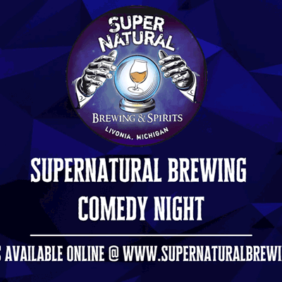 Supernatural Brewing Comedy Night! 7/1/21