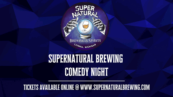 Supernatural Brewing Comedy Night! 9/16/21