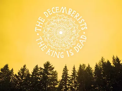 Image: The Decemberists - The King Is Dead