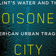 The Guardian runs excerpt from Anna Clark's Flint book 'The Poisoned City'