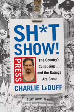 Charlie LeDuff's critically acclaimed book 'Shitshow!' is now available in paperback