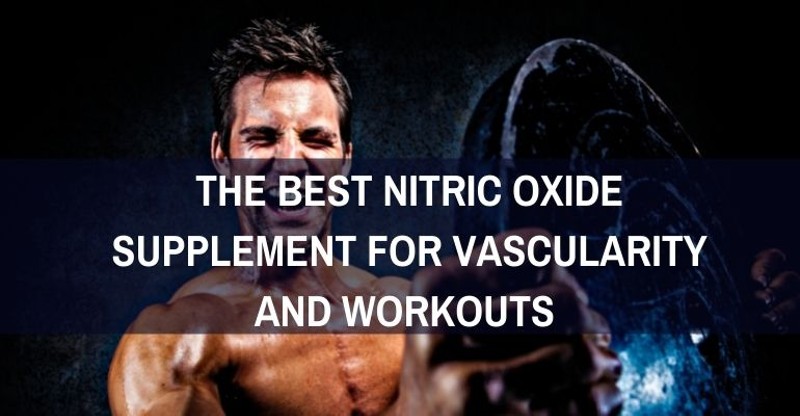 best_nitric_oxide_supplement_for_vascularity_and_workouts.jpeg