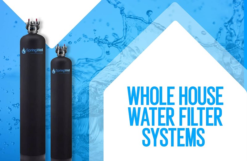 Best Whole House Water Filter Systems for Clean, Safe Drinking Water