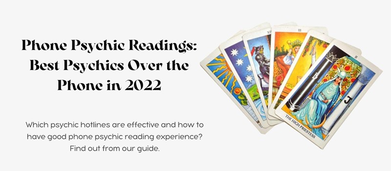 Phone Psychic Readings: Best Psychics Over the Phone in 2022