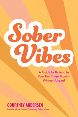 The cover of Sober Vibes: A Guide to Thriving in Your First Three Months Without Alcohol. - Page Street Publishing Co.