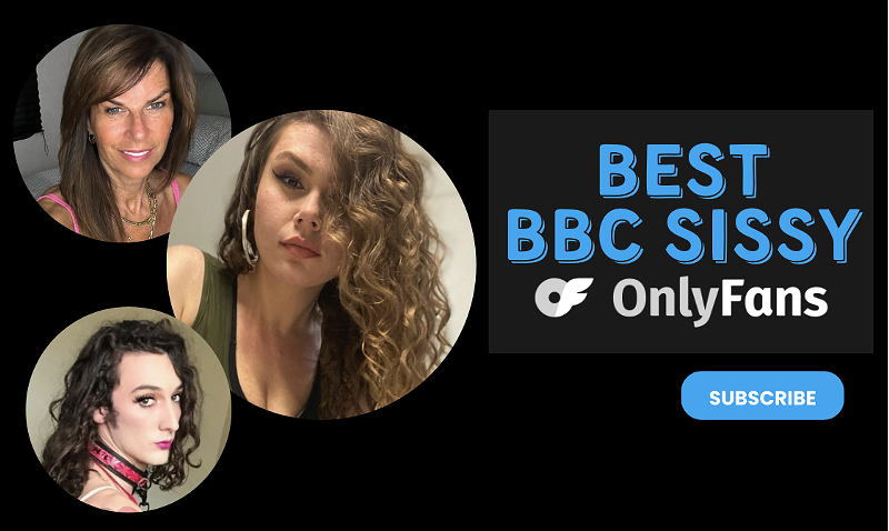 23 Best BBC Sissy OnlyFans Featuring BBC Sissification OnlyFans in 2024