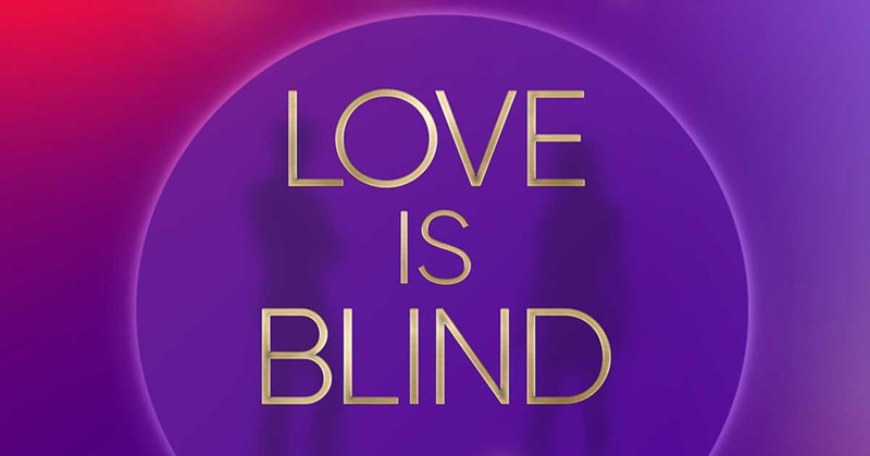 Viewers love the messy reality TV show Love the Blind. - Netflix