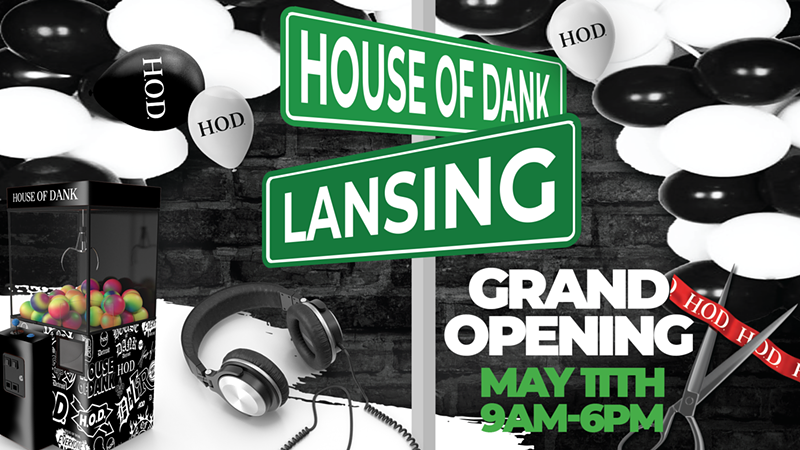 House of Dank Lansing Ribbon Cutting Ceremony and Grand Opening Party Saturday, May 11th