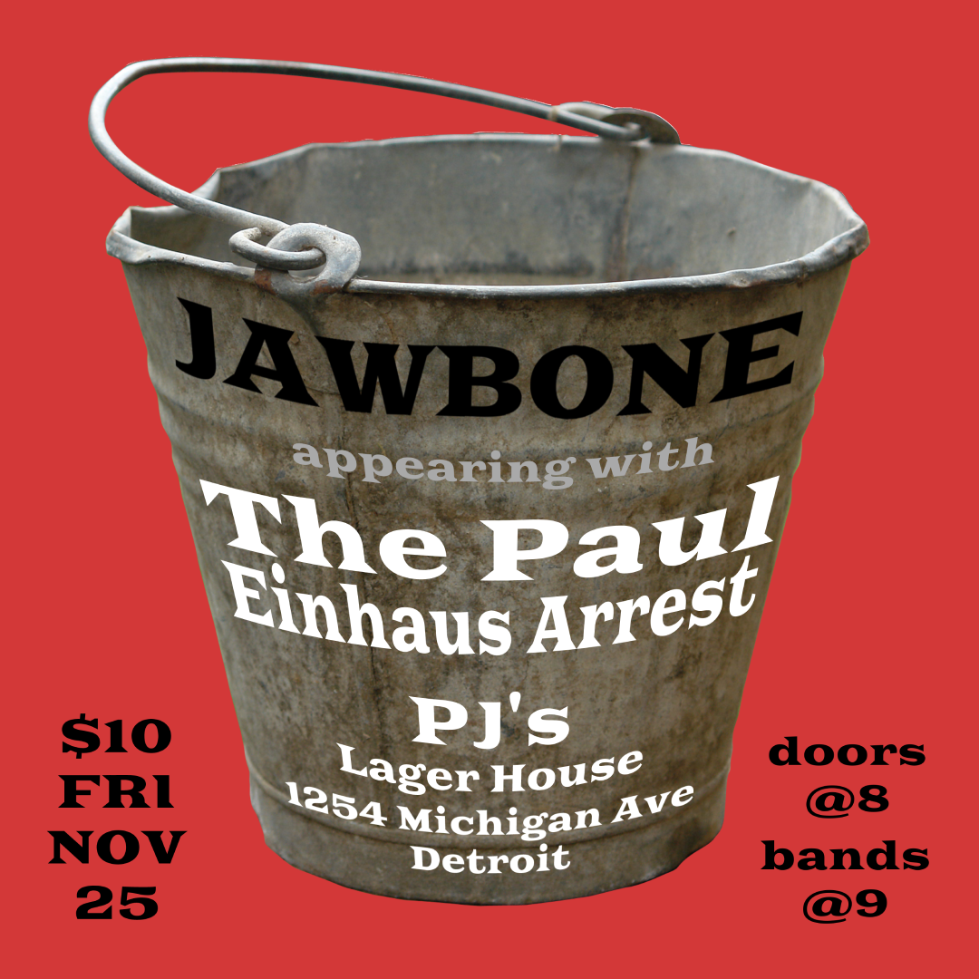 Jawbone / The Paul Einhaus Arrest @ PJ's Lager House