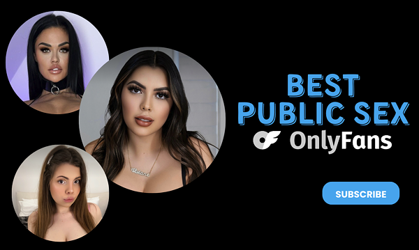 14 Best Public Sex OnlyFans Featuring OnlyFans Public Sex in 2024