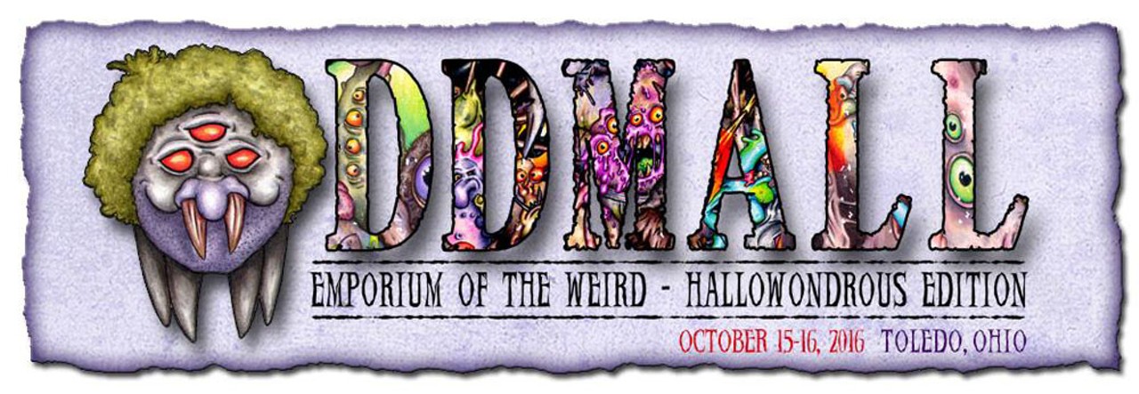 Sat, 10/15-Sun 10/16
Oddmall: Emporium of the Weird Hallowondrous Edition
@ Seagate Convention Center
Weird art, collectors, entertainers, cosplayers, and more. Oddmall&#146;s Halloween show is sure to be as strange as ever (and we&#146;re talking pretty strange). Oddmall has pretty much anything you can imagine, honestly. Anything that&#146;s just a little different, you&#146;ll probably run into there, and you&#146;ll be surrounded by people who are just as geeky as you. There will, of course, be a Halloween contest and a variety of quirky activities in addition to the plethora of vendors, and there will be a Kids&#146; Cave set up for the munchkins to enjoy themselves too. 
Sat, 10/15-Sun 10/16; Oddmall: Emporium of the Weird Hallowondrous Edition @ Seagate Convention Center; The event starts at 10 a.m. both days; 401 Jefferson Ave., Toledo; hallowondrous.oddmall.info; entry is free, but a $5 donation is suggested.