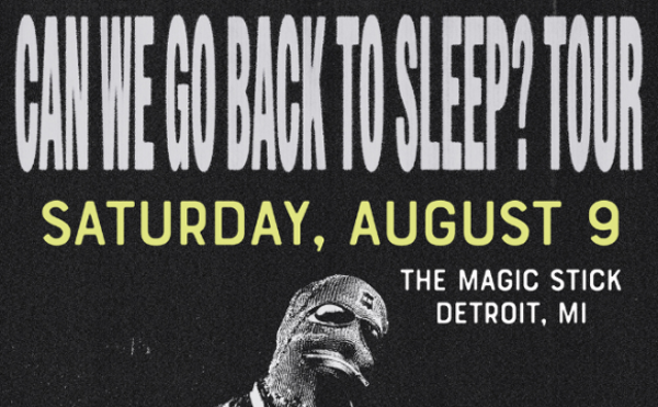 Image: WesGhost – CAN WE GO BACK TO SLEEP TOUR