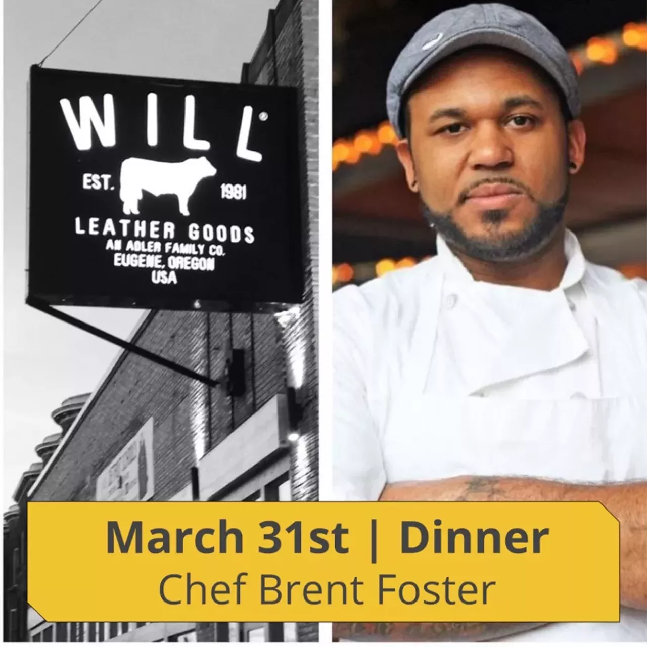 Thursday, 3/31 Dinner with Brent Foster @ Will Leather Goods Midtown&#146;s leather goods shop will venture into the dining industry, with pop-up restaurateur Brent Foster providing the menu for the one-night event. The chef is known for creating dishes based on books, movies, and pop-culture, like the Dr. Seuss-themed brunch he put together for Revolver back in 2013. Will Leather Goods will be hosting the hefty, yet delicious five-course dinner, and various packages are available ranging from $60 to $162. Along with admission, guests will also receive 15 percent off everything inside the shop. Doors open at 7 p.m.; 4120 Second Ave., Detroit; 313-309-7892; app.gopassage.com; tickets start at $60.