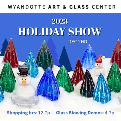 Wyandotte Art & Glass Annual HOLIDAY SHOW!