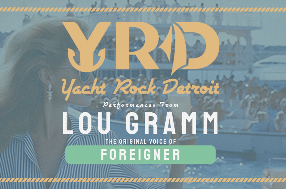 Yacht Rock Detroit brings Lou Gramm (the original voice of Foreigner) to the Detroit riverfront for a live performance July 12.